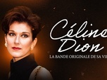Replay Céline Dion, la bande originale de sa vie