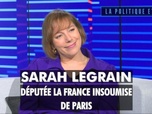 Replay La politique et moi - Sarah Legrain, députée LFI de Paris