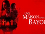 Replay Une maison dans le bayou