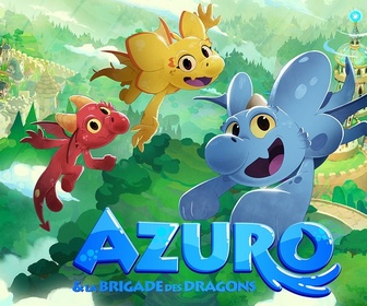 Replay Azuro et la brigade des dragons - Azuro & la brigade des dragons - Scoop toujours !