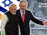 Replay L'ordre du monde - Inde et Israël : une alliance militaire, économique et… idéologique