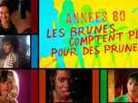 Replay Années 80, les brunes comptent plus pour des prunes !