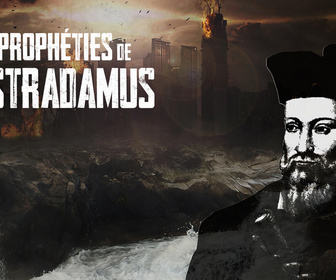 Replay Les prophéties de Nostradamus