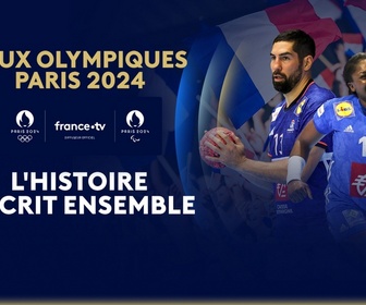 Replay Equipes de France de handball : l'histoire s'écrit ensemble