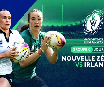 Replay Manipulations, une histoire française - Groupe C - Journée 3 : Nouvelle-Zélande vs Irlande