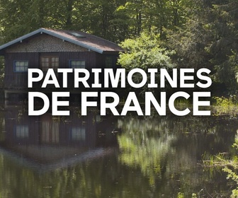Replay Patrimoines de France - Eaux douces et nourricières
