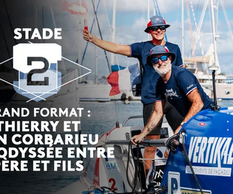 Replay Stade 2 - Grand format : une odyssée entre père et fils