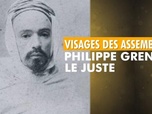 Replay Visages des assemblées - Philippe Grenier, le juste
