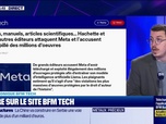 Replay Tech & Co, la quotidienne - À lire sur le site Tech&Co : Romans, manuels, articles scientifiques... Hachette et quatre autres éditeurs attaquent Meta et l'accusent d'avoir pillé des millions d'œuvres, par Sylvain Trinel - 07/05