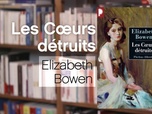 Replay La p'tite librairie - Les Cœurs détruits - Elizabeth Bowen