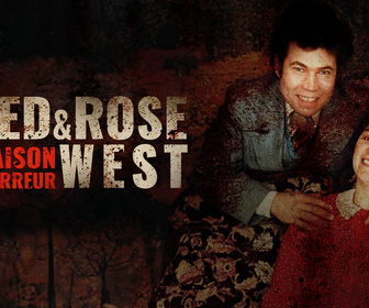 Replay Fred et Rose West : la maison de l'horreur
