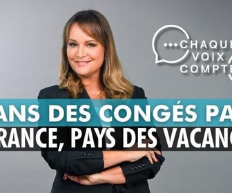 Replay Chaque voix compte - 90 ans des congés payés : la France, pays des vacances !