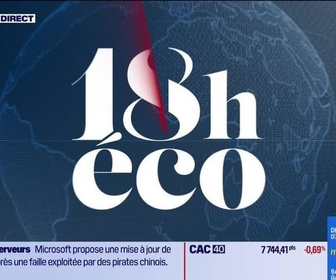 Replay Le 18h Eco - Mardi 22 juillet