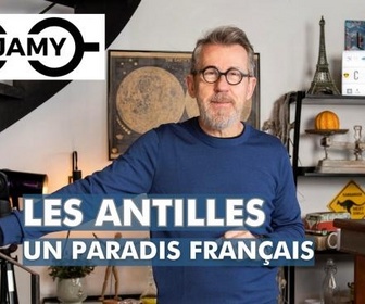 Replay C Jamy - Les Antilles, un paradis français