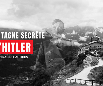 Replay La montagne secrète d'Hitler : les traces cachées