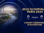 Replay Les Jeux Olympiques de Paris 2024 - L'avant cérémonie d'ouverture