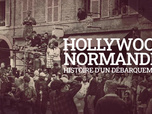 Replay Hollywood Normandie, histoire d'un débarquement - 08/05/2025