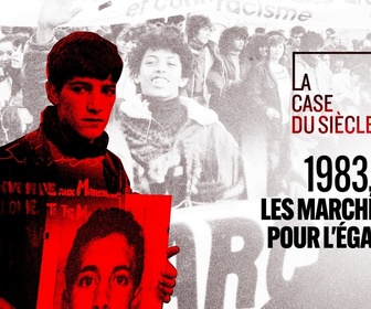 Replay La case du siècle - 1983, les marcheurs de l'égalité