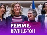 Replay Femme, Réveille-toi ! : le théâtre s'invite à l'Assemblée nationale