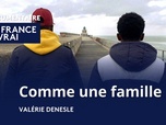 Replay La France en Vrai - Normandie - Comme une famille