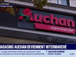 Replay Good Morning Business - Auchan : 164 supermarchés vont devenir Intermarché