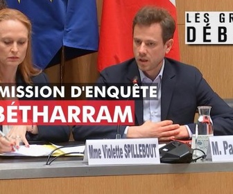 Replay Les grands débats - Commission d'enquête Bétharram