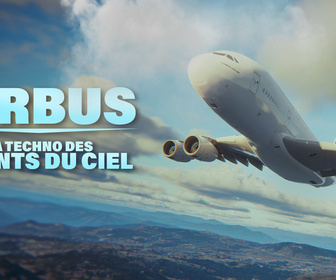 Replay Airbus: la techno des géants du ciel