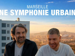 Replay Marseille, une symphonie urbaine