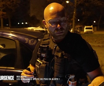 Replay Appels d'urgence - Mulhouse : Les gendarmes d'élite du PSIG en alerte !