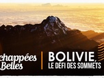 Replay Échappées belles - Bolivie, le défi des sommets