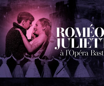 Replay Roméo et Juliette à l'Opéra Bastille